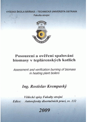 kniha Posouzení a ověření spalování biomasy v teplárenských kotlích = Assessment and verification burning of biomass in heating plant boilers, Vysoká škola báňská - Technická univerzita Ostrava 2009