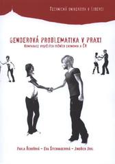 kniha Genderová problematika v praxi komparace vyspělých tržních ekonomik a ČR : monografie, Technická univerzita v Liberci 2010