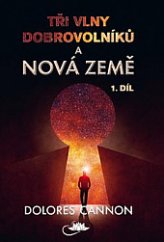 kniha Tři vlny dobrovolníků a Nová Země 1. díl, Centrum nejvyššího poznání 2020