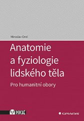 kniha Anatomie a fyziologie lidského těla Pro humanitní obory, Grada 2019