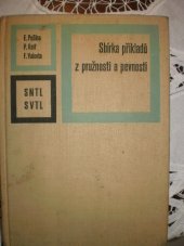 kniha Sbírka příkladů z pružnosti a pevnosti Vysokošk. příručka pro fakulty stroj. inženýrství, SNTL 1964