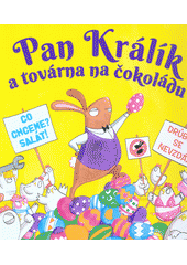 kniha Pan Králík a továrna na čokoládu, Svojtka & Co. 2017