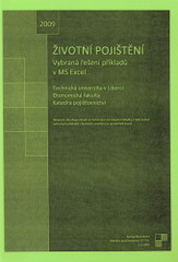 kniha Životní pojištění vybraná řešení příkladů v MS Excel, Technická univerzita v Liberci 2009