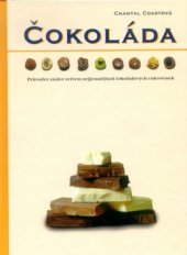 kniha Čokoláda průvodce znalce světem nejjemnějších čokoládových cukrovinek, Fortuna Libri 2000