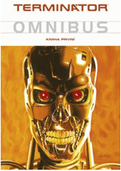 kniha Terminátor omnibus 1., BB/art 2009