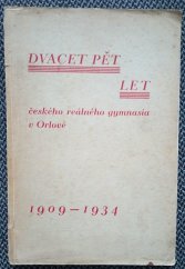 kniha Dvacet pět let českého reálného gymnasia v Orlové 1909-1934, České reálné gymnasium v Orlové 1934