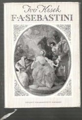 kniha F.A. Sebastini jeho malířské dílo na našem území, Krajské nakladatelství 1956