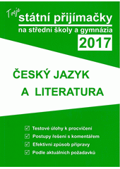 kniha Tvoje státní přijímačky na střední školu a gymnázia Český jazyk a literatura, Gaudetop 2016