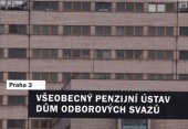 kniha Všeobecný penzijní ústav Dům odborových svazů, Městská část Praha 3 2014