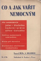 kniha Co a jak vařit nemocným Při chorobách ledvin, jater, žlučníku, srdce, žaludku a střev, Alois Neubert 1936