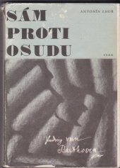 kniha Sám proti osudu Vyprávění o životě Ludvíka van Beethovena, SNDK 1967