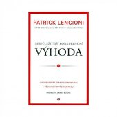 kniha Nejdůležitější konkurenční výhoda Jak vybudovat zdravou organizaci a všechno tím přetrumfnout, Porta libri 2014