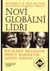 kniha Noví globální lídři Richard Branson, Percy Barnevik, David Simon, Management Press 2001