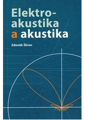 kniha Elektroakustika a akustika vysokoškolská učebnice, ČVUT 2012