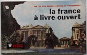 kniha La France á livre ouvert par les plus grands ecrivains et photographes, Marabout Scope 1954