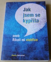 kniha Jak jsem se kypřila aneb Říkali mi vichřice, PBtisk 2021