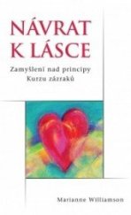 kniha Návrat k lásce Zamyšlení nad principy Kurzu zázraků, Synergie 2014