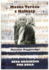 kniha Něco krásného pro Boha Matka Tereza z Kalkaty, Cesta 2009