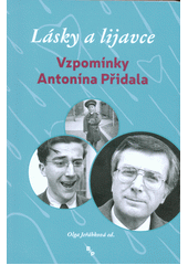 kniha Lásky a lijavce vzpomínky Antonína Přidala, B&P Publishing 2018