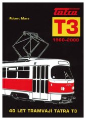 kniha Tatra T3 1960-2000 40 let tramvají Tatra T3, K-Report 2001