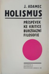 kniha Holismus příspěvek ke kritice buržoazní filosofie, Academia 1966