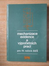 kniha Mechanizace evidence a výpočetních prací Počítače - učeb. text pro 4. roč. stř. ekon. škol stud. obor všeobecná ekonomika., SPN 1983