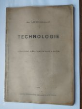 kniha Technologie Zpracování slévatelných kovů a slitin : Učeb. text pro prům. školy stroj. se čtyřletým studiem, SPN 1954