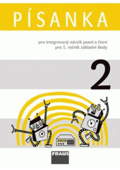 kniha Písanka pro integrovaný nácvik psaní a čtení pro 1. ročník základní školy, Fraus 2007