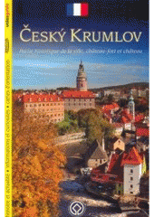 kniha Český Krumlov partie historique de la ville, château-fort et château, Unios CB 2002