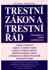 kniha Trestní zákon a trestní řád úplné znění zákonů o policii, o výkonu vazby, o výkonu trestu odnětí svobody, o probační a mediační službě : úplné znění vyhlášky Ministerstva spravedlnosti o odměnách advokátů a náhradách advokátů za poskytování právních služeb : advokátní tarif, Linde 2002