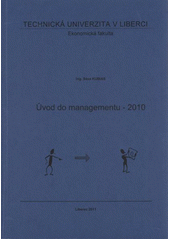 kniha Úvod do managementu - 2010 učební text pro studenty fakult TUL všech typů studia, Technická univerzita v Liberci 2011