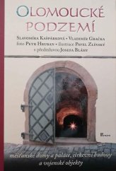 kniha Olomoucké podzemí měšťanské domy a paláce, církevní budovy a vojenské objekty, Poznání 2009