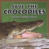 kniha Save the crocodiles small picture atlas, Tomistoma Foundation in pub. of Studio Gabreta 2010