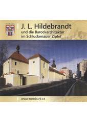 kniha J.L. Hildebrandt und die Barockarchitektur im Schluckenauer Zipfel, Stadt Rumburk 2012