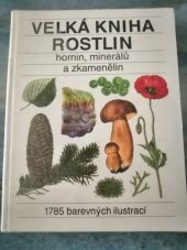 kniha Velká kniha rostlin, hornin, minerálů a zkamenělin, Príroda 2007