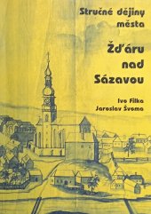 kniha Stručné dějiny města Žďár nad Sázavou Od nejstarších dob do roku 1980, Městský úřad Žár nad Sázavou ve spolupráci s regionálním muzeem 1998