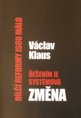 kniha Řešením je systémová změna Dílčí reformy jsou málo, Institut Václava Klause 2024