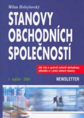 kniha Stanovy obchodních společností jak včas a správně vyhovět obchodnímu zákoníku a v praxi sestavit stanovy, Newsletter 2001