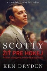 kniha Scotty - žiť pre hokej Príbeh hokejovej trénerskej legendy, Timy Partners 2020