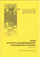 kniha Úvod do počtu pravděpodobnosti a matematické statistiky (sbírka úloh), Univerzita Palackého 2005