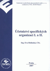 kniha Účetnictví specifických organizací I. a II., Soukromá vysoká škola ekonomických studií 2007