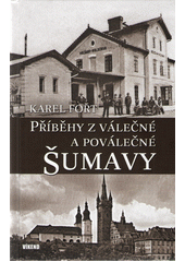 kniha Příběhy z válečné a poválečné Šumavy, Víkend  2018