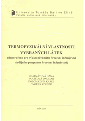 kniha Termofyzikální vlastnosti vybraných látek (doporučeno pro výuku předmětu Procesní inženýrství studijního programu Procesní inženýrství), Univerzita Tomáše Bati ve Zlíně 2009