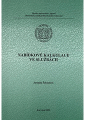 kniha Nabídkové kalkulace ve službách distanční studijní opora, Slezská univerzita v Opavě, Obchodně podnikatelská fakulta v Karviné 2009