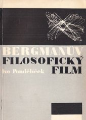 kniha Bergmanův filosofický film a problémy jeho interpretace, Filmový ústav 1967