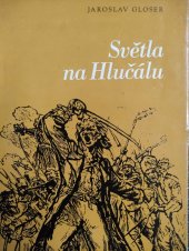 kniha Světla na Hlučálu protifeudální hnutí venkovského lidu na Vysočině a jejich obraz v beletristickém díle Václava Kaplického, Kruh 1974