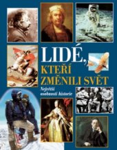 kniha Lidé, kteří změnili svět [největší osobnosti historie], Ottovo nakladatelství - Cesty 2004