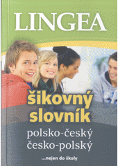 kniha Šikovný slovník Polsko - český. Česko - polský, Lingea 2017