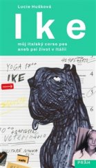 kniha Ike Můj italský corso pes, aneb psí život v Itálii, Práh 2017