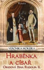 kniha Hraběnka a císař Osudová žena Rudolfa II., Alpress 2023